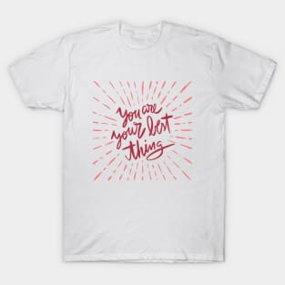 You Are Your Best Thing T-Shirt